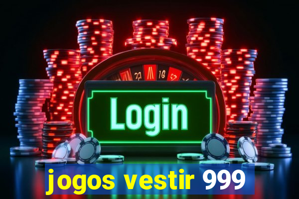 jogos vestir 999